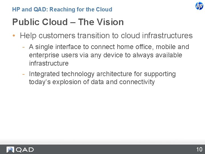 HP and QAD: Reaching for the Cloud Public Cloud – The Vision • Help