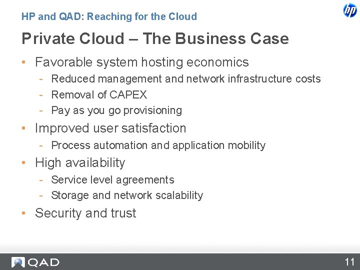 HP and QAD: Reaching for the Cloud Private Cloud – The Business Case •