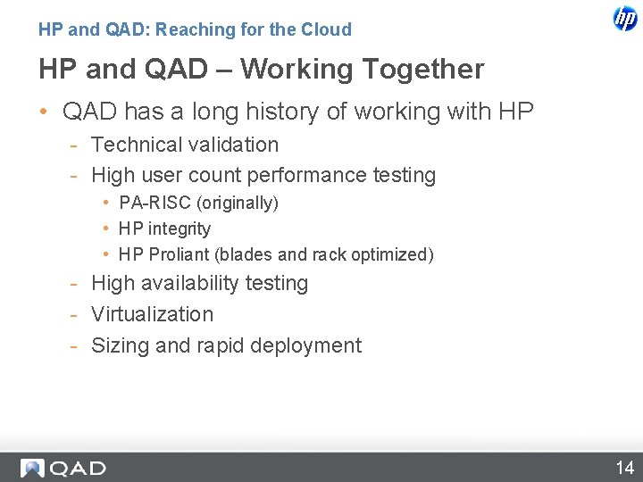 HP and QAD: Reaching for the Cloud HP and QAD – Working Together •