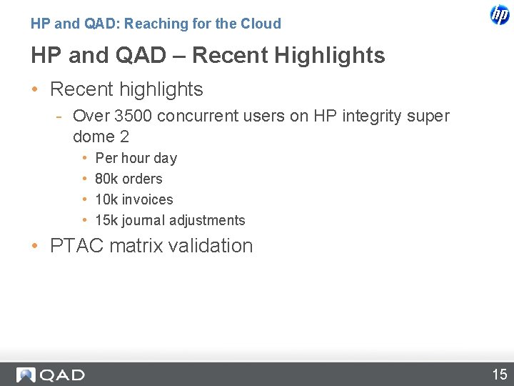 HP and QAD: Reaching for the Cloud HP and QAD – Recent Highlights •