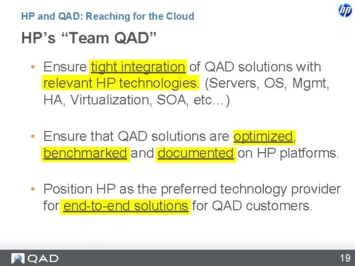 HP and QAD: Reaching for the Cloud HP’s “Team QAD” • Ensure tight integration