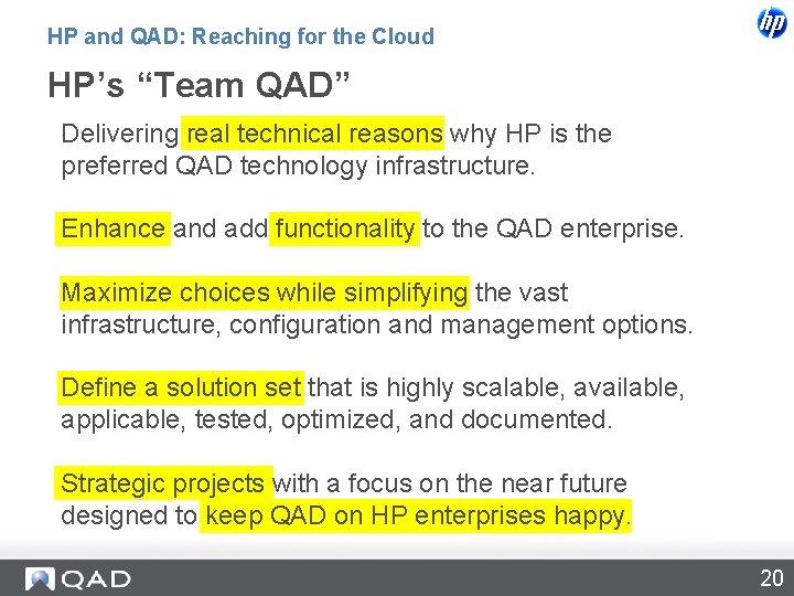 HP and QAD: Reaching for the Cloud HP’s “Team QAD” Delivering real technical reasons