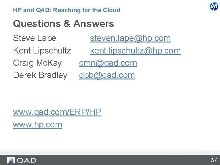 HP and QAD: Reaching for the Cloud Questions & Answers Steve Lape steven. lape@hp.