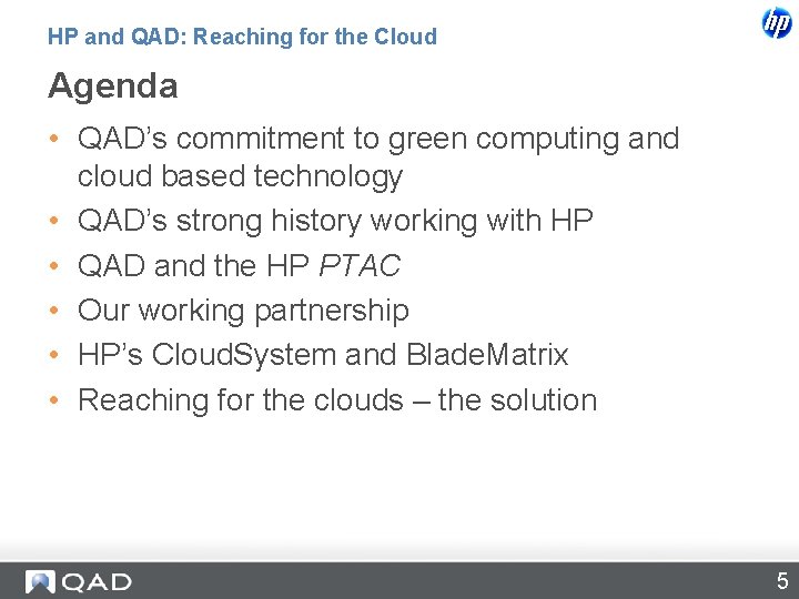 HP and QAD: Reaching for the Cloud Agenda • QAD’s commitment to green computing