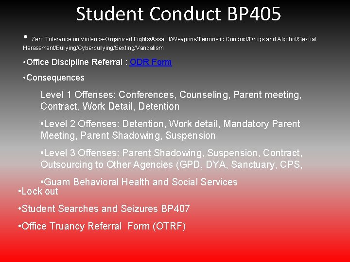Student Conduct BP 405 • Zero Tolerance on Violence-Organized Fights/Assault/Weapons/Terroristic Conduct/Drugs and Alcohol/Sexual Student Conduct BP 405 • Zero Tolerance on Violence-Organized Fights/Assault/Weapons/Terroristic Conduct/Drugs and Alcohol/Sexual
