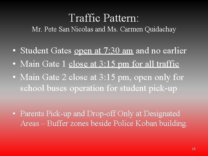 Traffic Pattern: Mr. Pete San Nicolas and Ms. Carmen Quidachay • Student Gates open Traffic Pattern: Mr. Pete San Nicolas and Ms. Carmen Quidachay • Student Gates open