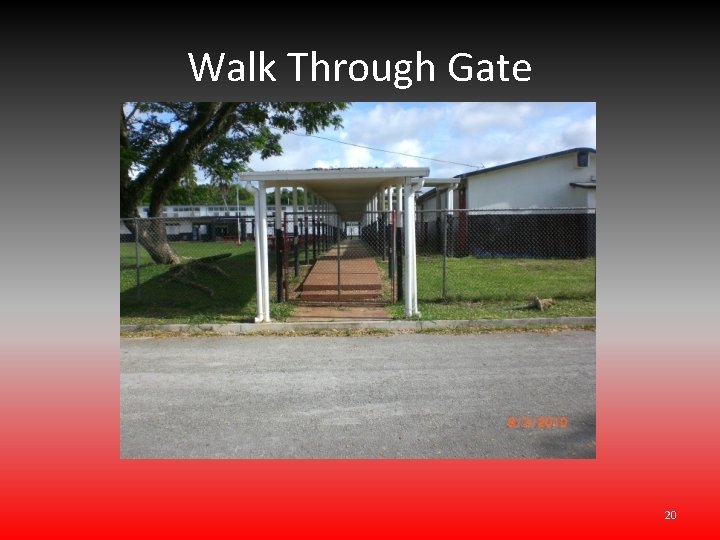 Walk Through Gate 20 Walk Through Gate 20