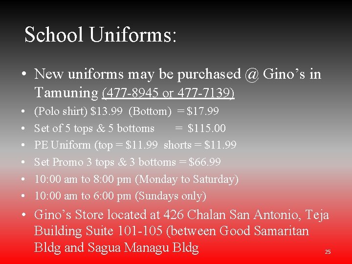 School Uniforms: • New uniforms may be purchased @ Gino’s in Tamuning (477 -8945 School Uniforms: • New uniforms may be purchased @ Gino’s in Tamuning (477 -8945