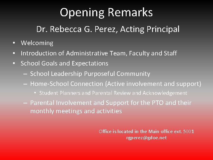 Opening Remarks Dr. Rebecca G. Perez, Acting Principal • Welcoming • Introduction of Administrative Opening Remarks Dr. Rebecca G. Perez, Acting Principal • Welcoming • Introduction of Administrative