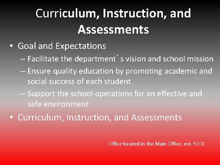 Curriculum, Instruction, and Assessments • Goal and Expectations – Facilitate the department’s vision and Curriculum, Instruction, and Assessments • Goal and Expectations – Facilitate the department’s vision and