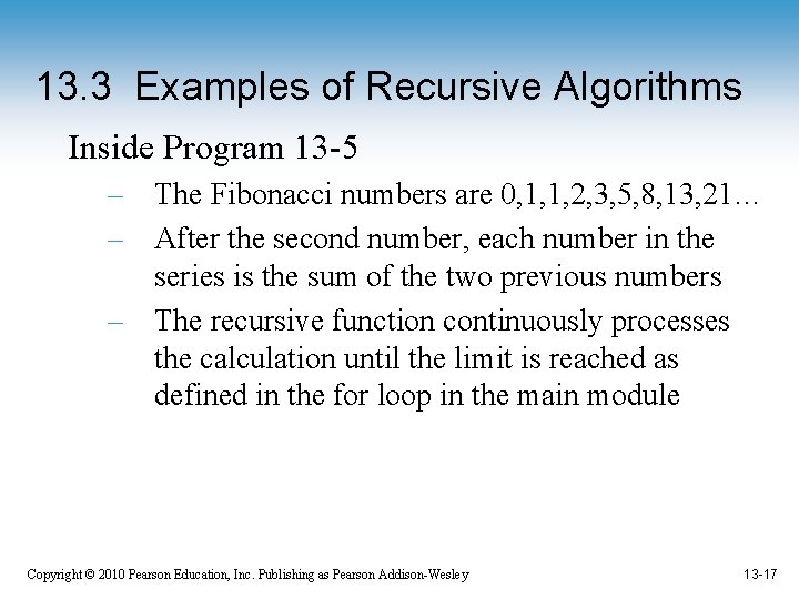 13. 3 Examples of Recursive Algorithms Inside Program 13 -5 – The Fibonacci numbers