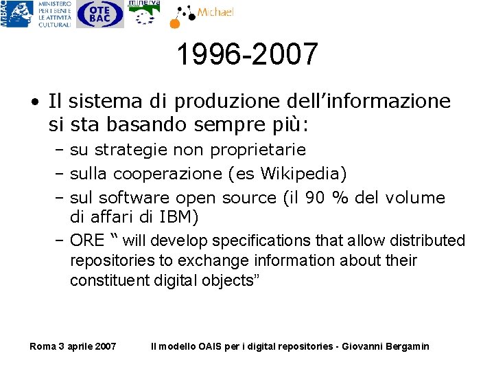 1996 -2007 • Il sistema di produzione dell’informazione si sta basando sempre più: – 1996 -2007 • Il sistema di produzione dell’informazione si sta basando sempre più: –