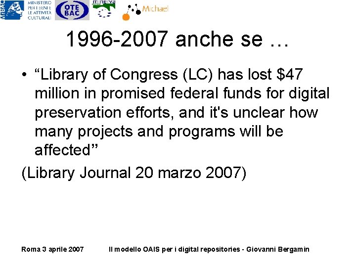 1996 -2007 anche se … • “Library of Congress (LC) has lost $47 million 1996 -2007 anche se … • “Library of Congress (LC) has lost $47 million