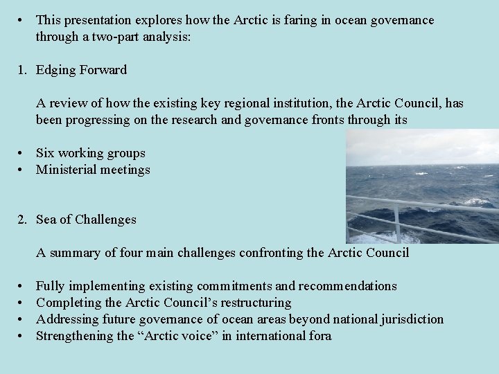  • This presentation explores how the Arctic is faring in ocean governance through