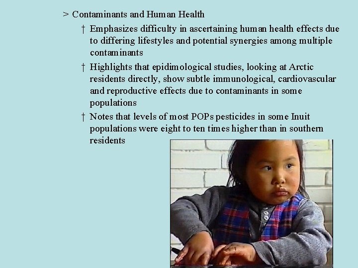 > Contaminants and Human Health † Emphasizes difficulty in ascertaining human health effects due