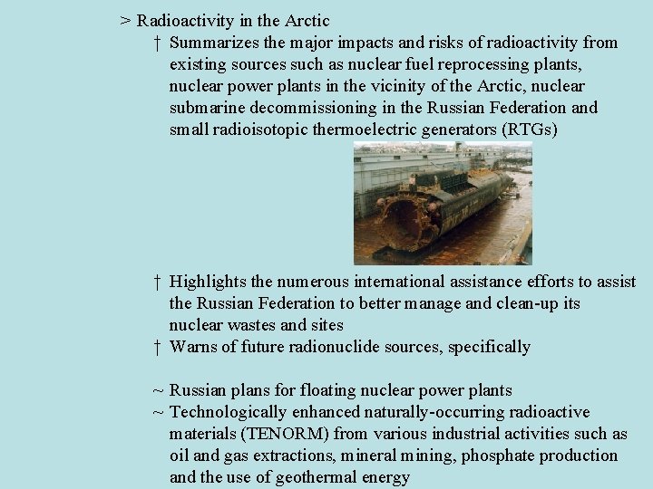 > Radioactivity in the Arctic † Summarizes the major impacts and risks of radioactivity