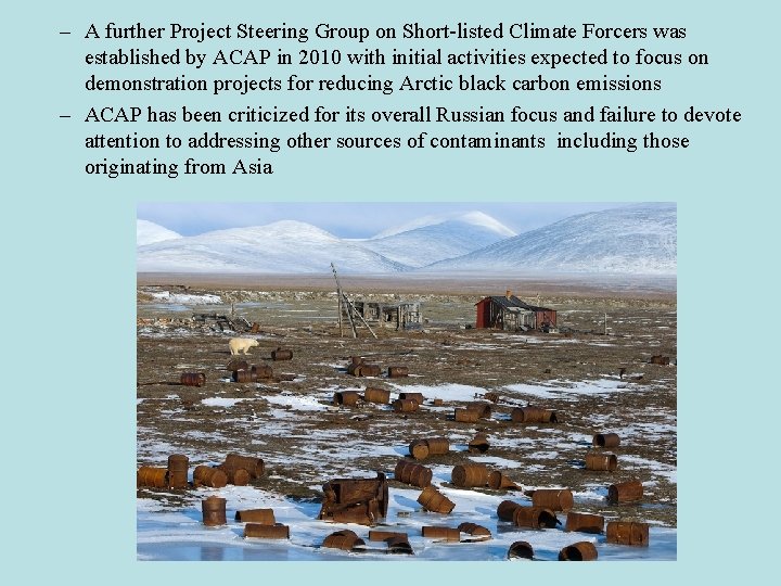 – A further Project Steering Group on Short-listed Climate Forcers was established by ACAP
