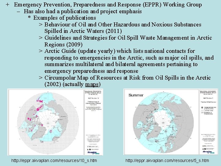 + Emergency Prevention, Preparedness and Response (EPPR) Working Group – Has also had a