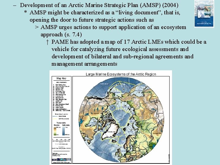 – Development of an Arctic Marine Strategic Plan (AMSP) (2004) * AMSP might be