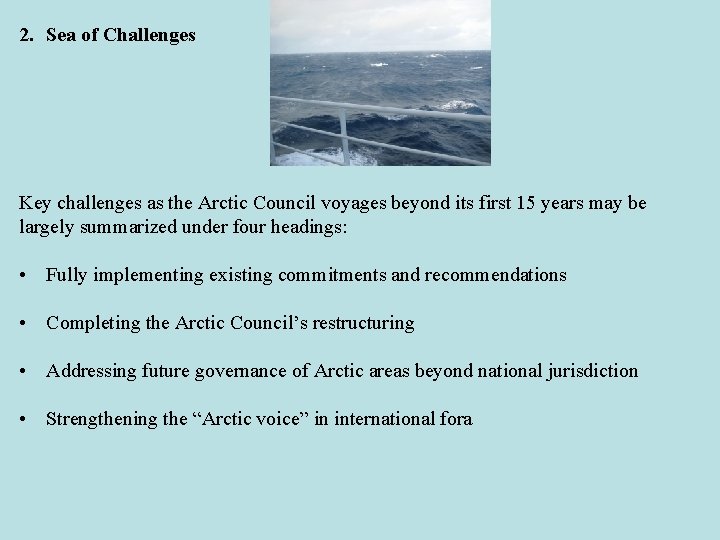 2. Sea of Challenges Key challenges as the Arctic Council voyages beyond its first