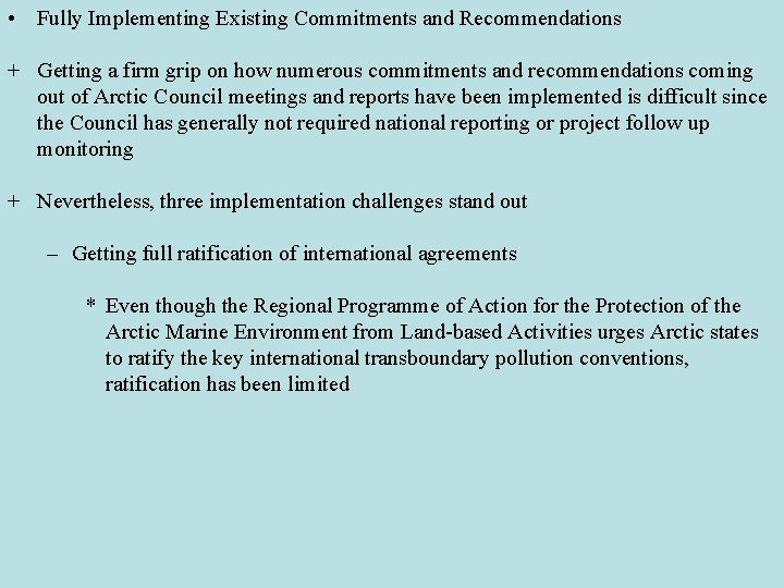  • Fully Implementing Existing Commitments and Recommendations + Getting a firm grip on