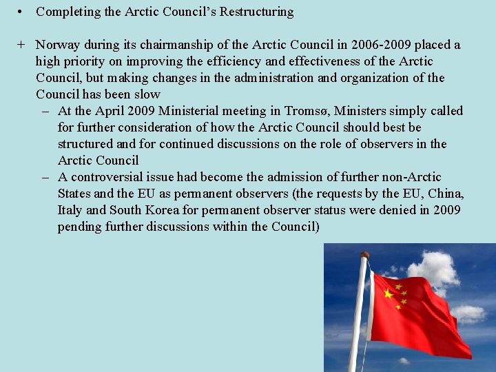  • Completing the Arctic Council’s Restructuring + Norway during its chairmanship of the