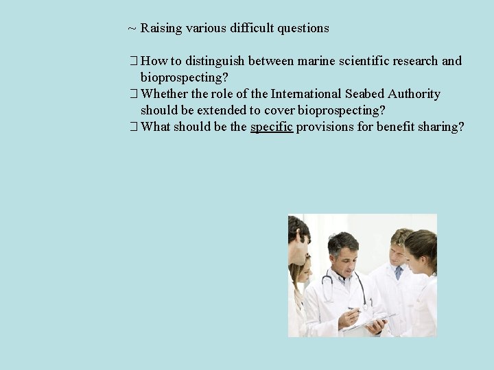 ~ Raising various difficult questions How to distinguish between marine scientific research and bioprospecting?