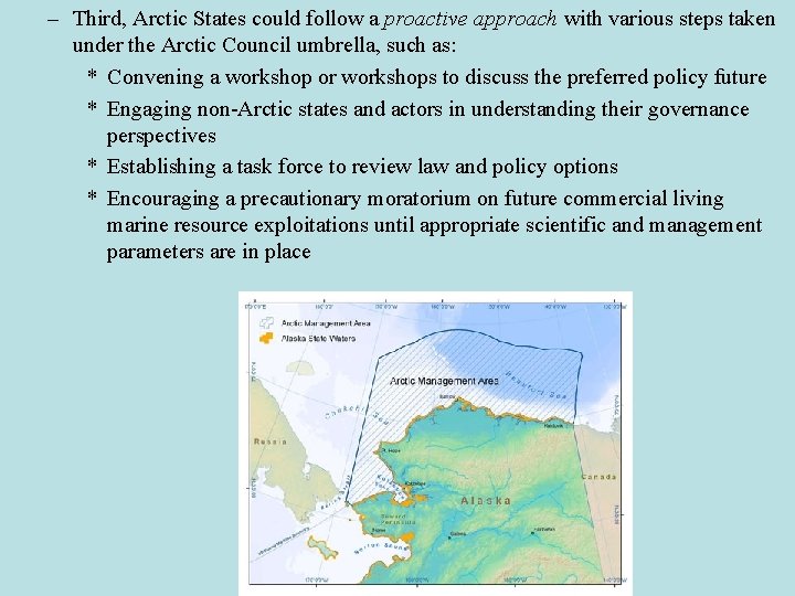 – Third, Arctic States could follow a proactive approach with various steps taken under