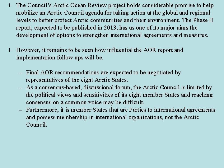 + The Council’s Arctic Ocean Review project holds considerable promise to help mobilize an