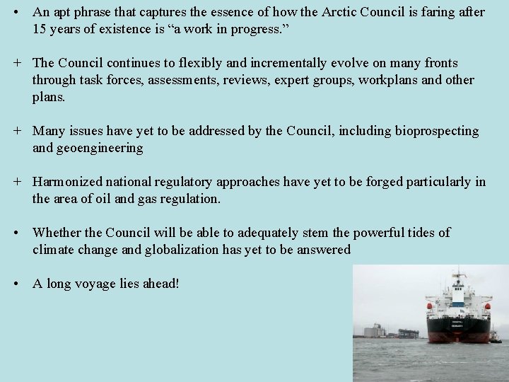  • An apt phrase that captures the essence of how the Arctic Council