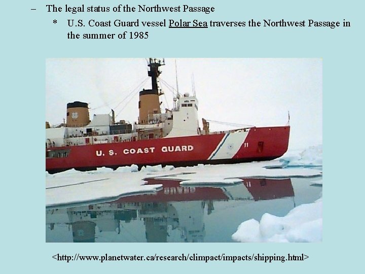 – The legal status of the Northwest Passage * U. S. Coast Guard vessel