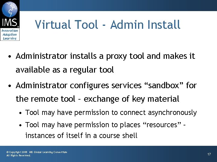 Virtual Tool - Admin Install • Administrator installs a proxy tool and makes it