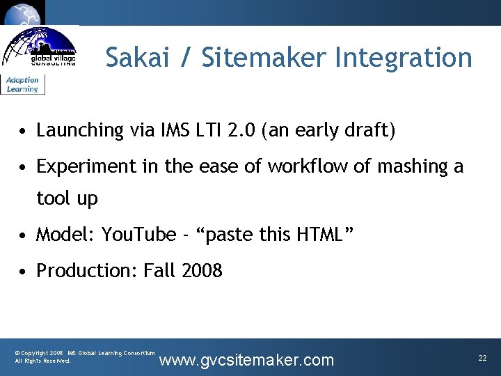 Sakai / Sitemaker Integration • Launching via IMS LTI 2. 0 (an early draft)