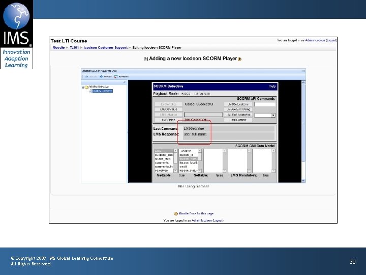 © Copyright 2008 IMS Global Learning Consortium All Rights Reserved. 30 