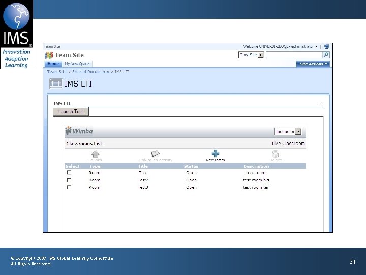 © Copyright 2008 IMS Global Learning Consortium All Rights Reserved. 31 