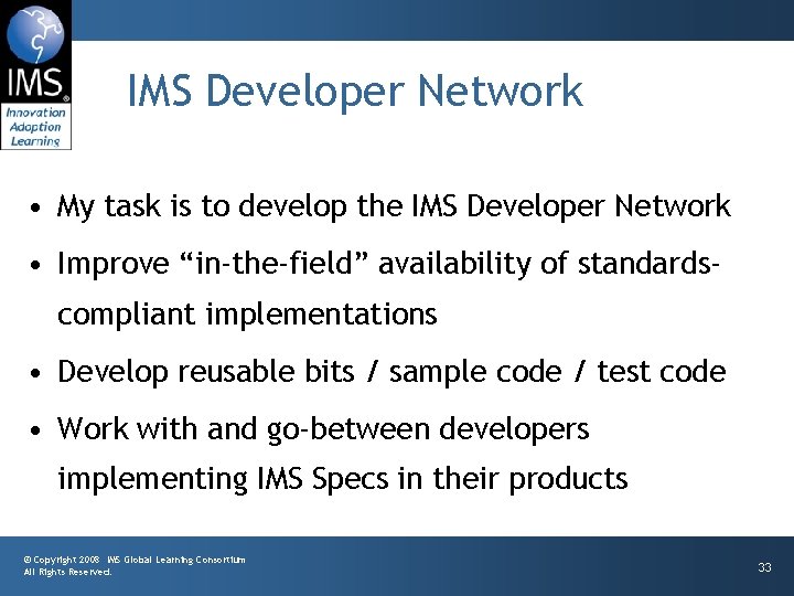 IMS Developer Network • My task is to develop the IMS Developer Network •