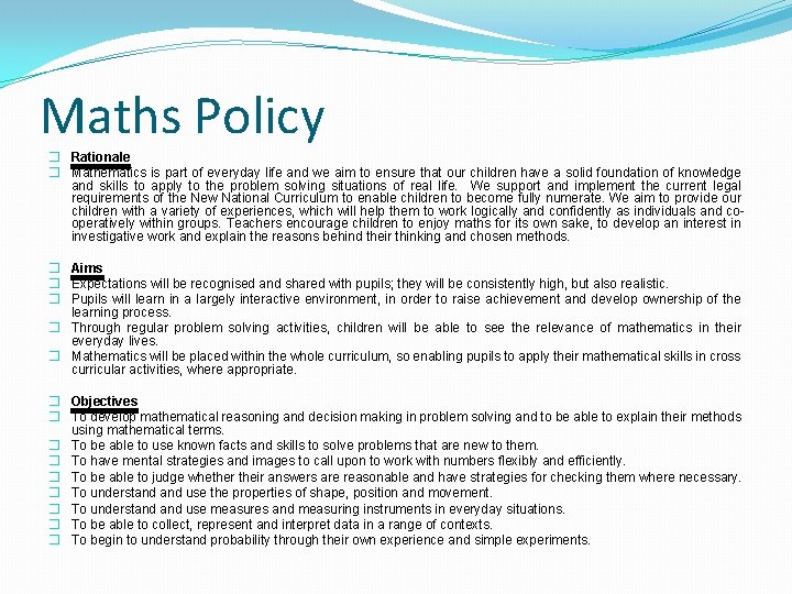 Maths Policy � Rationale � Mathematics is part of everyday life and we aim