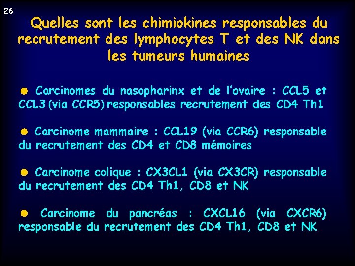 26 Quelles sont les chimiokines responsables du recrutement des lymphocytes T et des NK