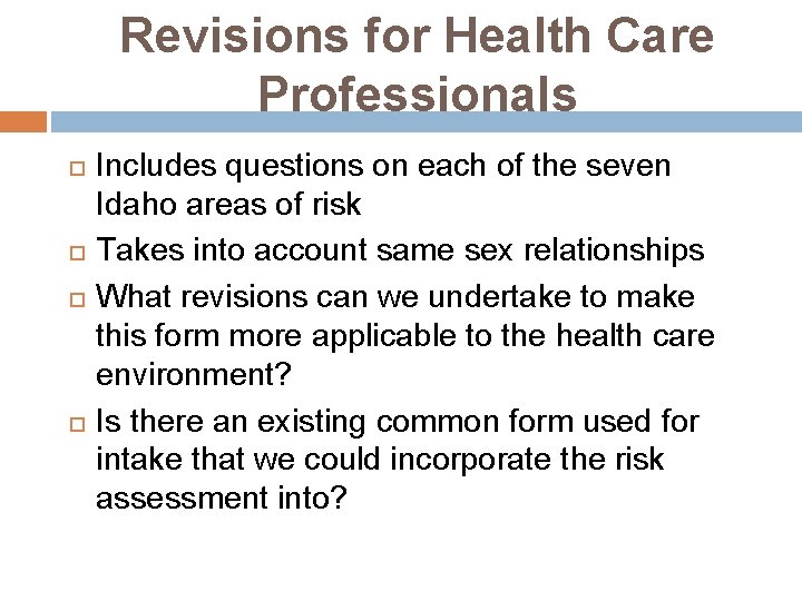 Revisions for Health Care Professionals Includes questions on each of the seven Idaho areas
