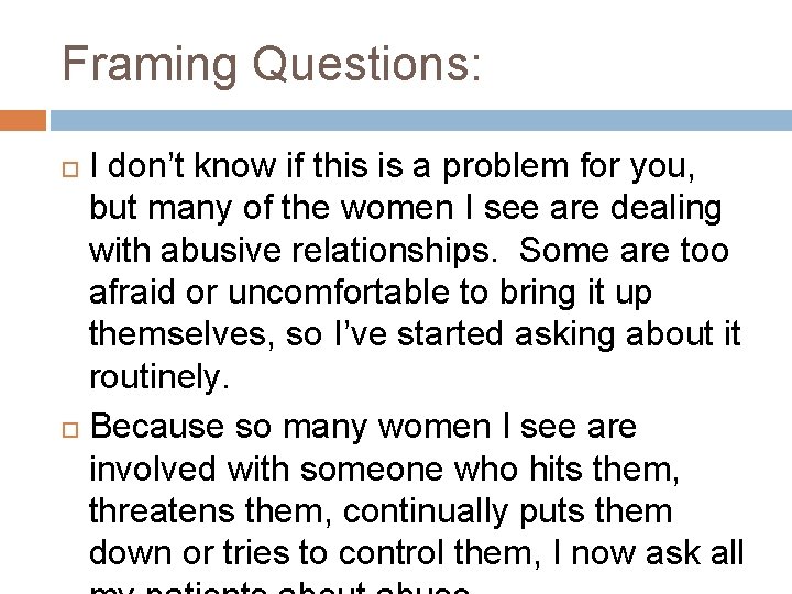 Framing Questions: I don’t know if this is a problem for you, but many