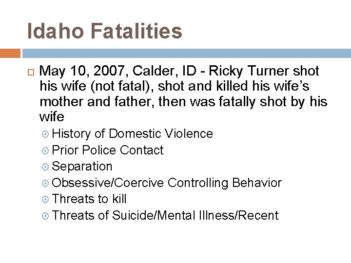 Idaho Fatalities May 10, 2007, Calder, ID - Ricky Turner shot his wife (not