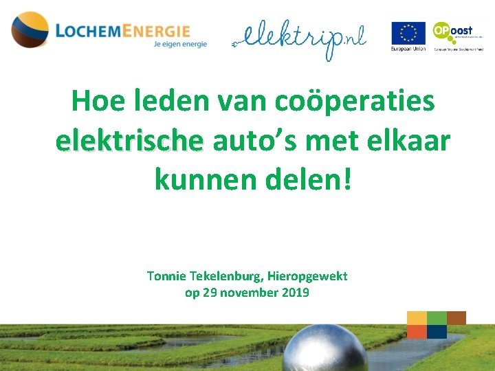 Hoe leden van coöperaties elektrische auto’s met elkaar kunnen delen! Tonnie Tekelenburg, Hieropgewekt op