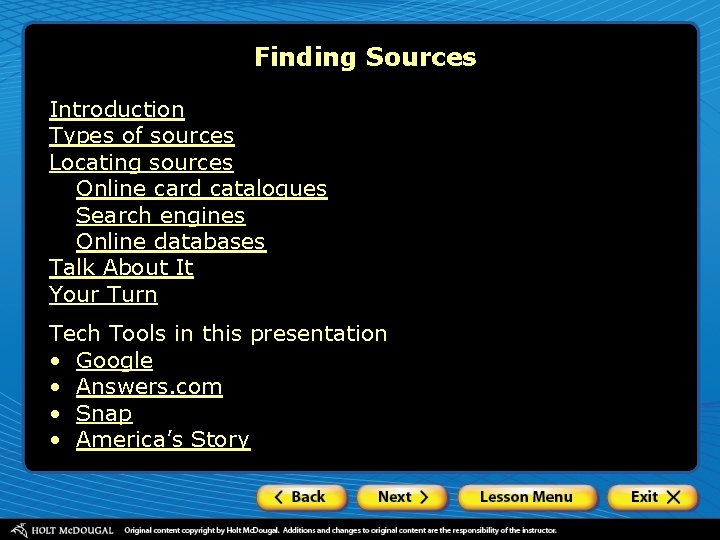 Finding Sources Introduction Types of sources Locating sources Online card catalogues Search engines Online