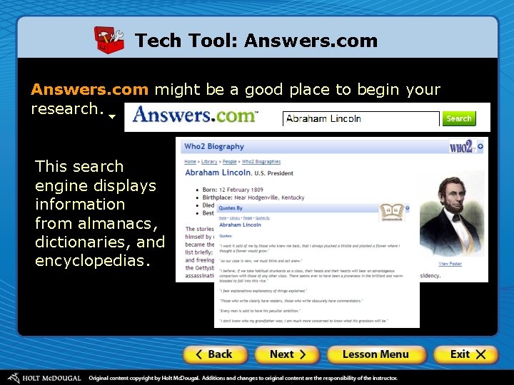 Tech Tool: Answers. com might be a good place to begin your research. This
