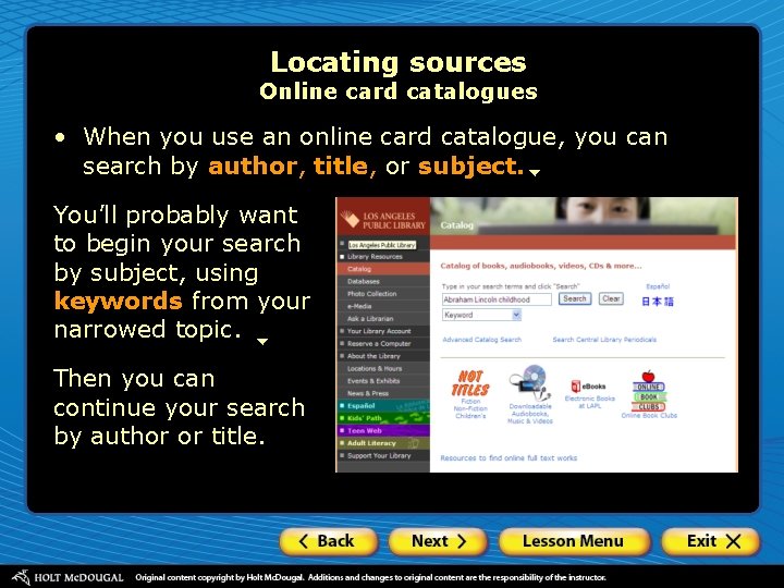 Locating sources Online card catalogues • When you use an online card catalogue, you