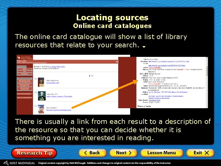 Locating sources Online card catalogues The online card catalogue will show a list of