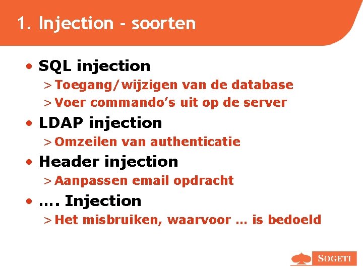 1. Injection - soorten • SQL injection > Toegang/wijzigen van de database > Voer 1. Injection - soorten • SQL injection > Toegang/wijzigen van de database > Voer