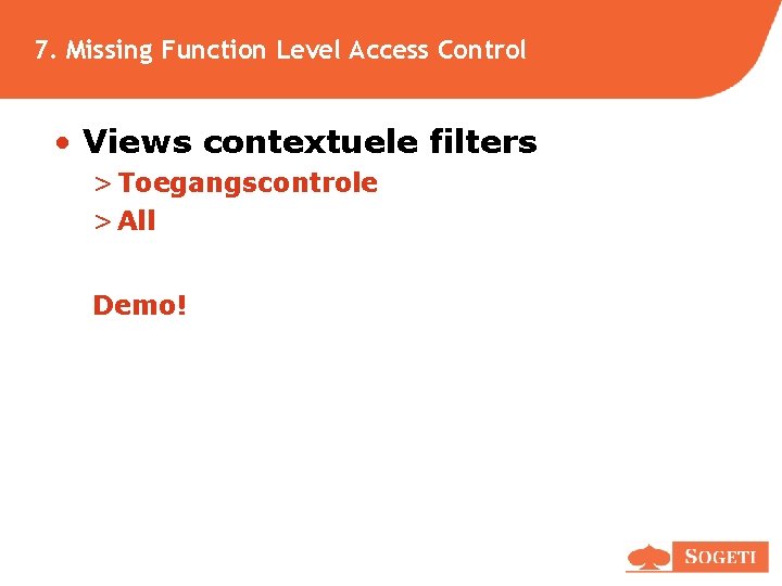 7. Missing Function Level Access Control • Views contextuele filters > Toegangscontrole > All 7. Missing Function Level Access Control • Views contextuele filters > Toegangscontrole > All
