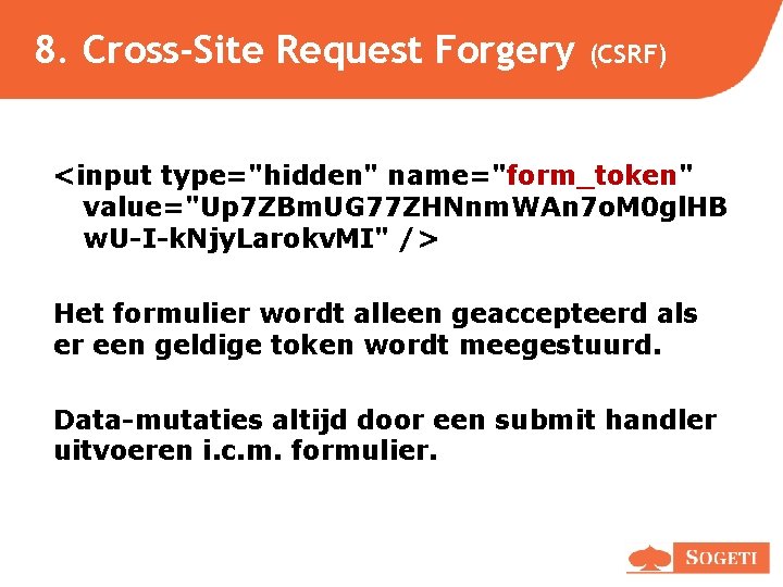 8. Cross-Site Request Forgery (CSRF) <input type="hidden" name="form_token" value="Up 7 ZBm. UG 77 ZHNnm. 8. Cross-Site Request Forgery (CSRF) <input type="hidden" name="form_token" value="Up 7 ZBm. UG 77 ZHNnm.