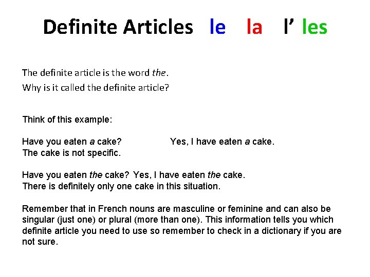 Definite Articles le la l’ les The definite article is the word the. Why